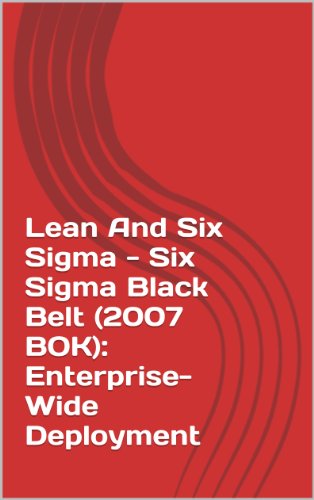 Lean And Six Sigma - Six Sigma Black Belt (2007 BOK): Enterprise-Wide Deployment