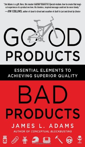 Good Products, Bad Products: Essential Elements to Achieving Superior Quality