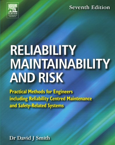 Reliability, Maintainability and Risk, Seventh Edition: Practical Methods for Engineers including Reliability Centred Maintenance and Safety-Related Systems