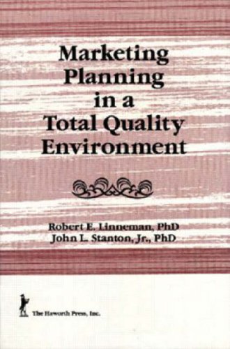 Marketing Planning in a Total Quality Environment (Haworth Marketing Resources)